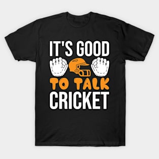 It's Good To Talk Cricket T-Shirt